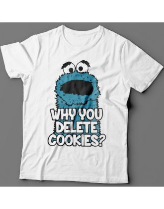 Прикольные футболки с надписью "Why you delete cookies?" ("Почему ты удаляешь кукис\печенье?")
